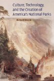 Culture, Technology, and the Creation of America's National Parks (Cambridge Studies in American Literature and Culture)