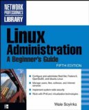 Linux Administration: A Beginner's Guide, Fifth Edition (Beginner's Guide (Osborne Mcgraw Hill))