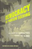 Democracy as Problem Solving: Civic Capacity in Communities Across the Globe