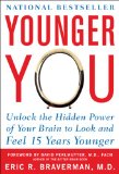 Younger You: Unlock the Hidden Power of Your Brain to Look and Feel 15 Years Younger