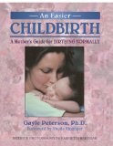 An Easier Childbirth: A Mother's Guide to Birthing Normally