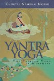 Yantra Yoga: The Tibetan Yoga of Movement