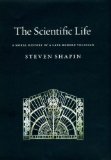 The Scientific Life: A Moral History of a Late Modern Vocation