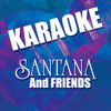 Karaoke: Santana - And Friends