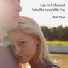 Take Me Away / Lost In a Moment