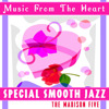 Music from the Heart Special Smooth Jazz