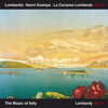 The Music of Italy: Lombardia - La Canzone Lombarda - Lombardy, Vol. 4