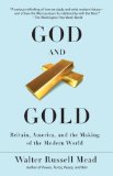 God and Gold: Britain, America, and the Making of the Modern World (Vintage)