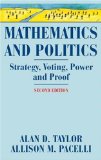 Mathematics and Politics: Strategy, Voting, Power, and Proof