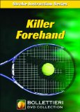 Nick Bollettieri's Stroke Instruction Series: Killer Forehand DVD