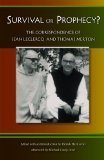 Survival Or Prophecy?: The Correspondence of Jean Leclercq and Thomas Merton (Monastic Wisdom)
