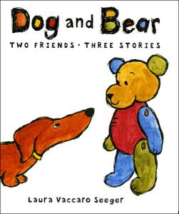 Dog and Bear: Two Friends, Three Stories