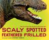 Scaly Spotted Feathered Frilled