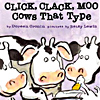Click, Clack, Moo: Cows that Type