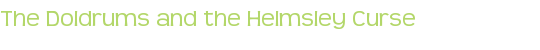 The Doldrums and the Helmsley Curse