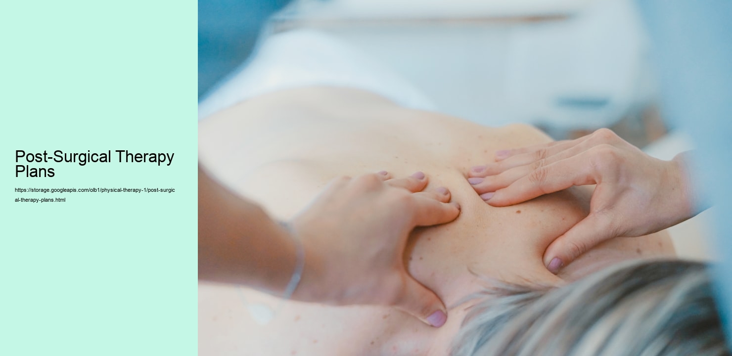 Post-Surgical Therapy Plans  