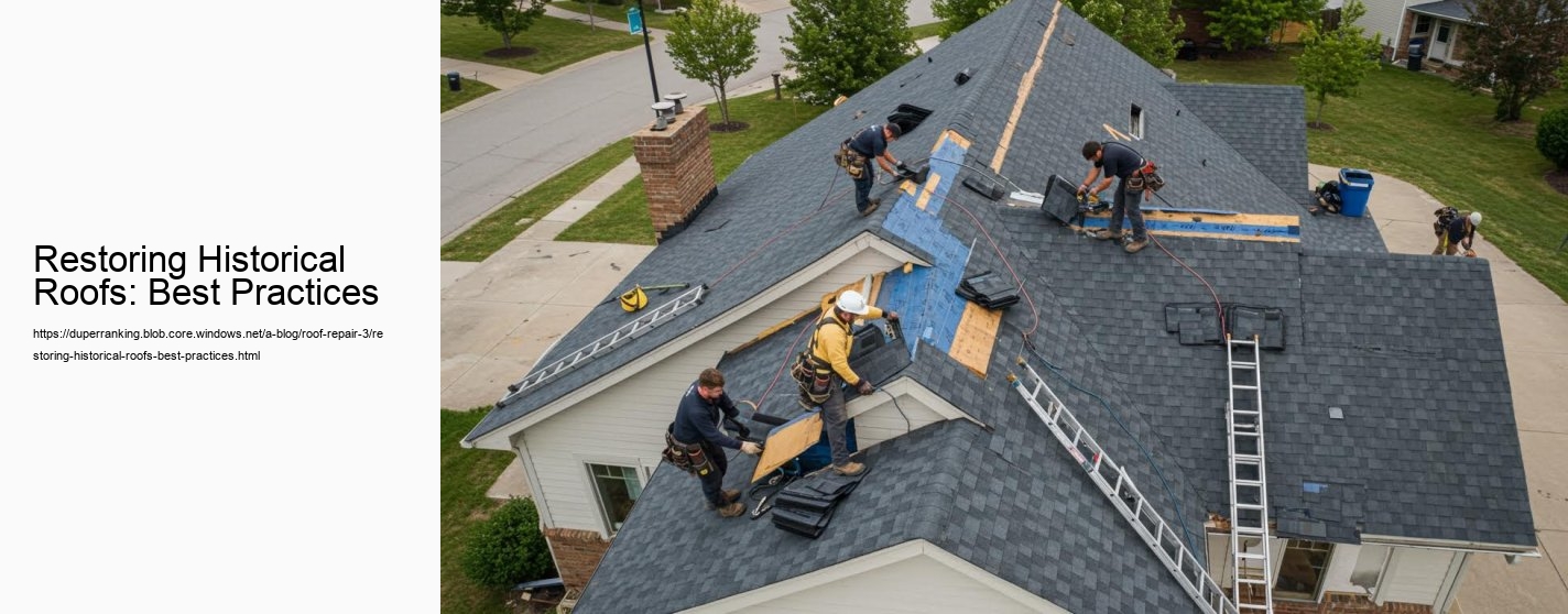 Restoring Historical Roofs: Best Practices