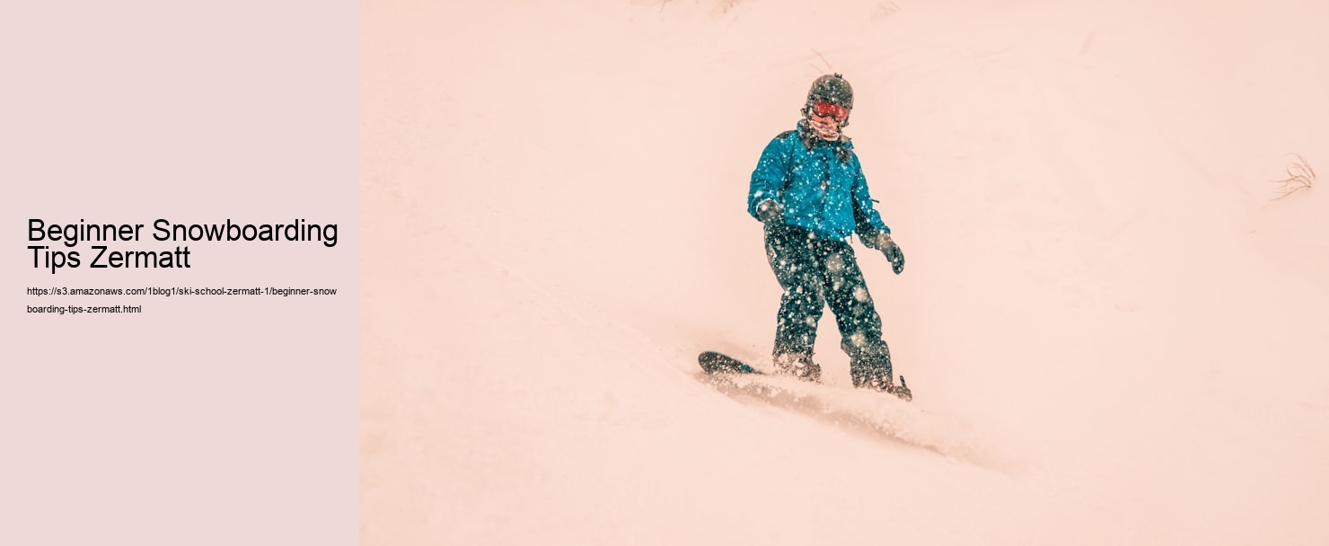 Beginner Snowboarding Tips Zermatt  
