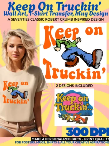 Keep On Truckin - Wall Art T-Shirt Mug Design And More