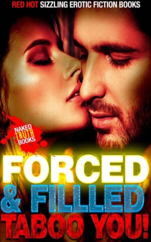 Forced & Filled Taboo You
