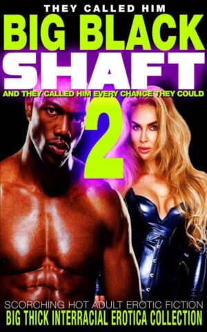 Big Black Shaft 2
