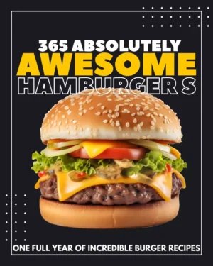 365 Absolutely Awesome Hamburger Recipes