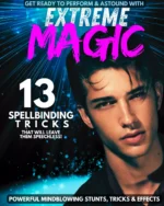 Extreme Magic - 13 Spellbinding Tricks You Can Learn & Do
