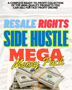 Resale Rights Side Hustle Mega Money Pack