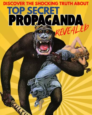 Top Secret Propaganda Revealed