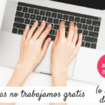 Las blogueras no trabajamos gratis en Soy Mama Blog
