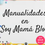 #MamáPrevenida: Vacaciones y Manualidades en Soy Mama Blog