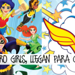 DC Super Hero Girls, llegan para conquistarte