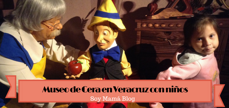 Museo de Cera en Veracruz con niños