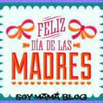 Nuestro día: Feliz Día de las Madres Soy Mama Blog