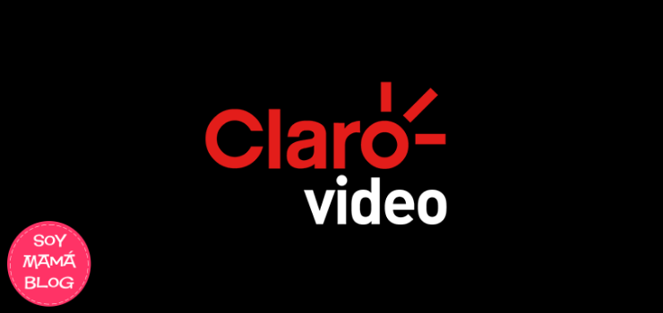 Catálogo de Claro Video en Soy Mamá Blog