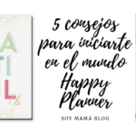 5 consejos para iniciarte en el mundo Happy Planner
