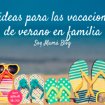 10 ideas para las vacaciones de verano en familia