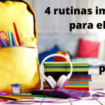 4 rutinas imperdibles para el regreso a clases (aún en pandemia!)