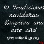 10 Tradiciones navideñas Empieza una este año!