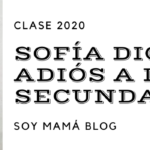 Sofía dice adiós a la Secundaria