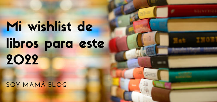 Mi wishlist de libros para este 2022