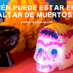 ¿Quién puede estar en el Altar de muertos?