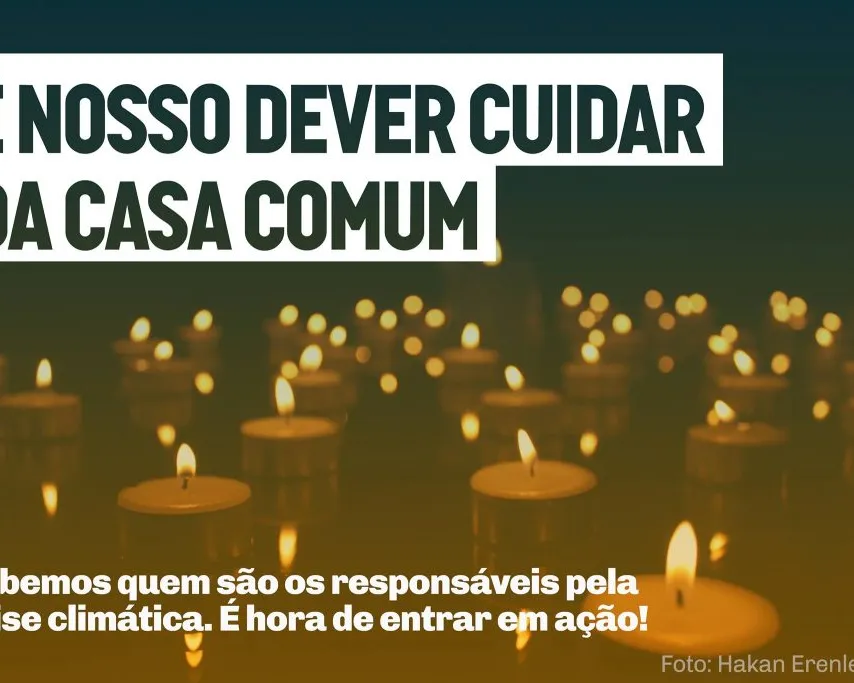 Portuguese climate activism image with candles stating "It is our duty to take care of our common home" and calling for action on climate crisis. Photo shows multiple lit candles against dark background.