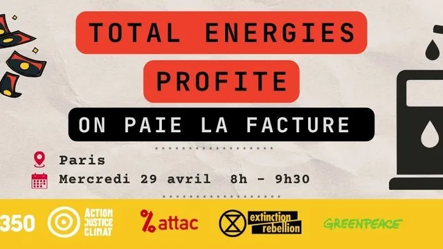 French protest poster against TotalEnergies profits. Shows money bags and gas pump illustration. Text reads "TOTAL ENERGIES PROFITE ON PAIE LA FACTURE" Paris event Wednesday April 29, 8h-9h30. Yellow banner with activist group logos below.