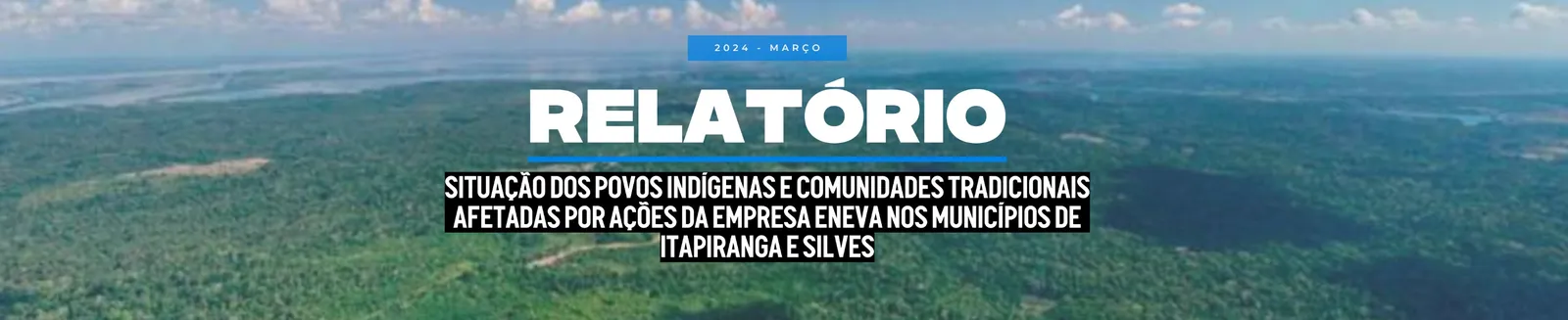 Report on indigenous peoples and traditional communities affected by ENEYA company actions in Itapiranga and Silves municipalities, dated March 2023, showing aerial view of Amazon region.