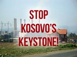 Stop Kosovo's Keystone!