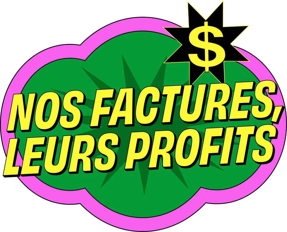 Nos factures, leurs profits logo