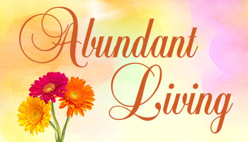 Abundant Living