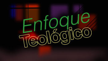 Enfoque Teológico