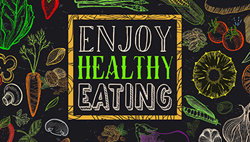 Enjoy Healthy Eating